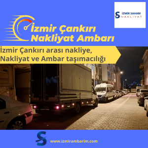 İzmir Çankırı Nakliyat Ambarı
