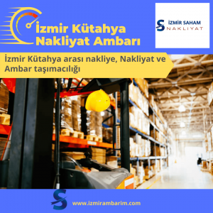 İzmir Kütahya Nakliyat Ambarı